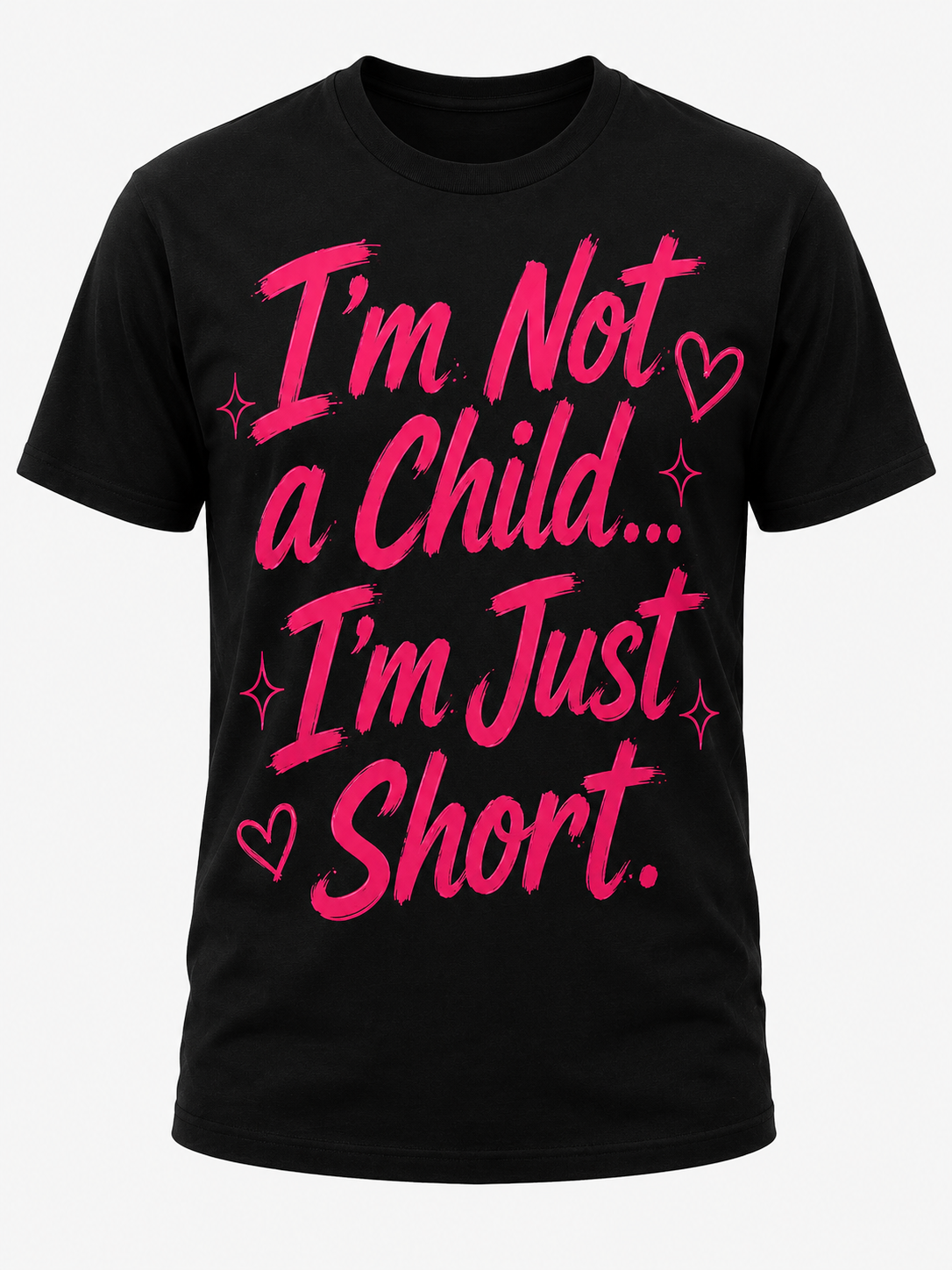 I'm Not a Child... I'm Just Short(Pre order) Graphic T-Shirt
