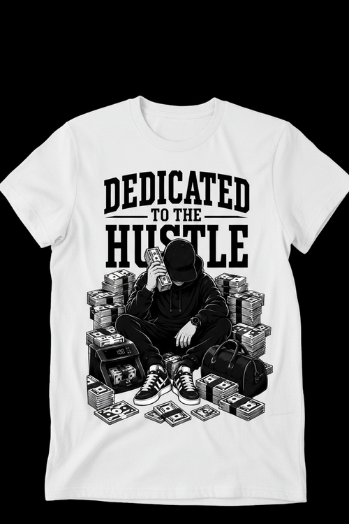 Pre order 💰Dedicated To The Hustle 💰